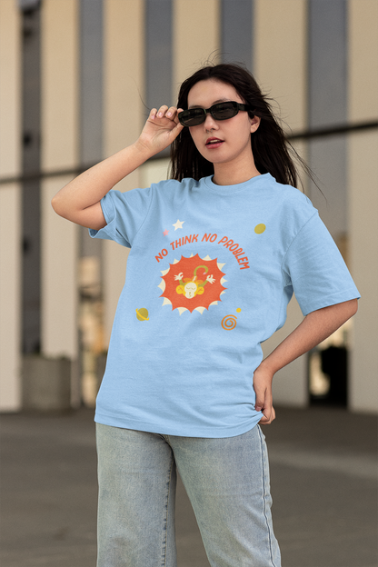 No Think, No Problem Baby Blue Oversized T-Shirt