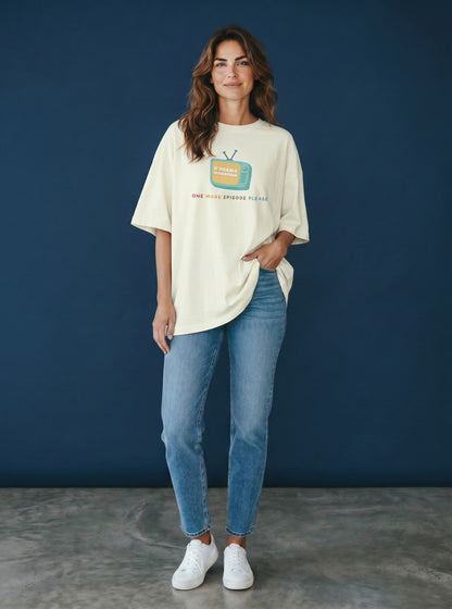 One More Episode Please Off White Oversized Fit Unisex T-Shirt