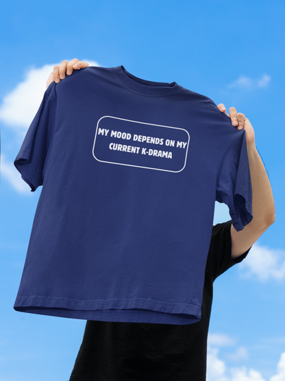 My mood depends on my current K-Drama Royal Blue Oversized Fit Unisex T-Shirt