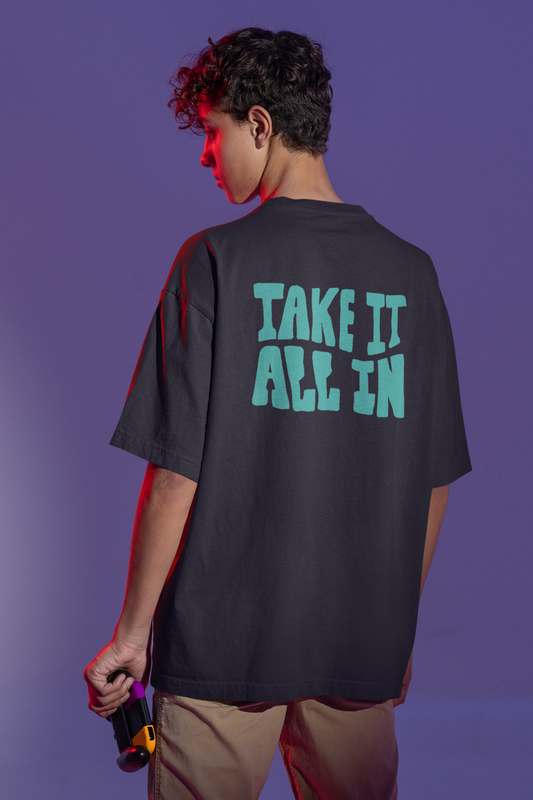 Take It All In Black Oversized Fit Unisex T-Shirt