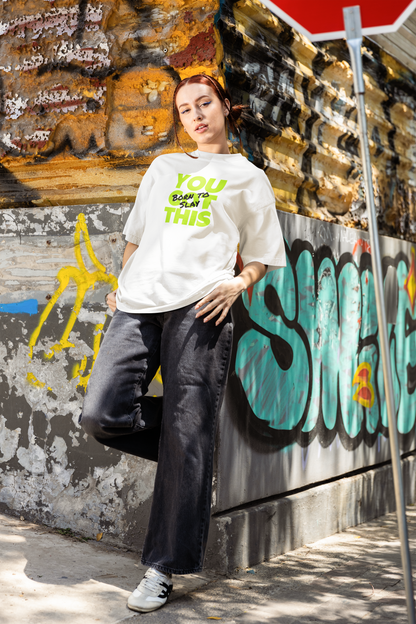 You Got This Beige Oversized Fit Unisex T-Shirt