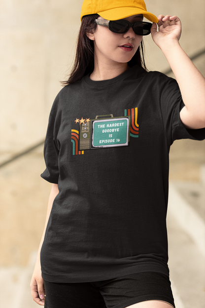 The hardest goodbye is Episode 16 Black Oversized Fit Unisex T-Shirt