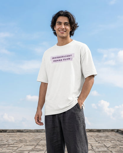 Insignificant Human Club White Oversized Fit Unisex T-Shirt